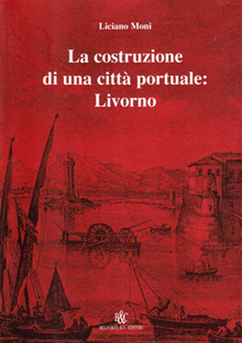 La costruzione di una città portuale: Livorno