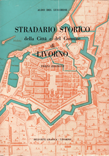 Stradario storico della Città e del Comune di Livorno