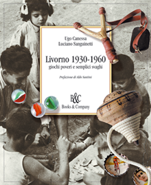 Copertina di 'Livorno 1930-1960, giochi poveri e semplici svaghi'