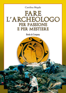 Copertina di `Fare l'archeologo per passione e per mestiere´